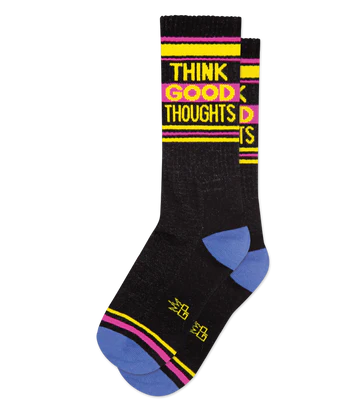 THINK GOOD THOUGHTS